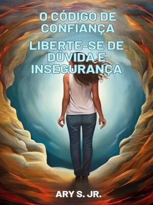 cover image of O Código de Confiança Liberte-se de Dúvida e Insegurança